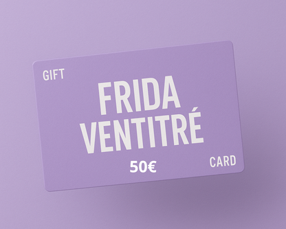 Gift Card Frida Ventitrè